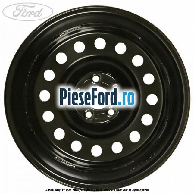 Janta aliaj 17 inch mini Ford Galaxy 2015-2023 2.5 FHEV 190 cp BGCA hybrid
