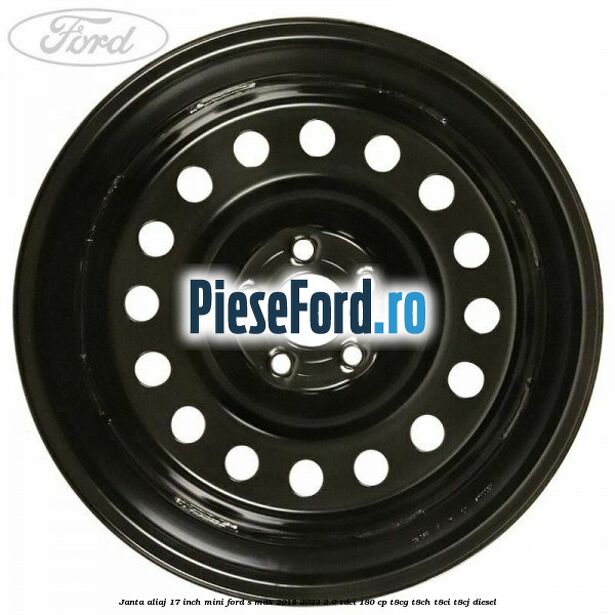 Janta aliaj 17 inch mini Ford S-Max 2015-2023 2.0 TDCi 180 cp T8CG, T8CH, T8CI, T8CJ diesel