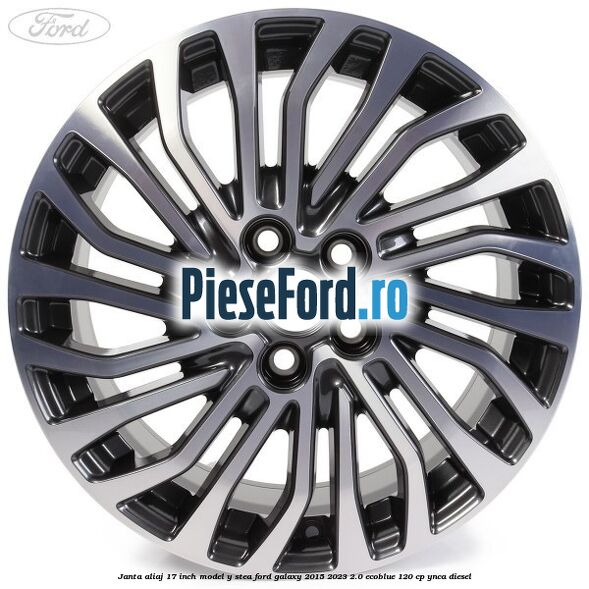 Janta aliaj 17 inch, model Y stea Ford Galaxy 2015-2023 2.0 EcoBlue 120 cp Janta aliaj 17 inch, model Y stea Ford Galaxy 2015-2023 2.0 EcoBlue 120 cp YNCA diesel