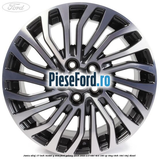 Janta aliaj 17 inch, model Y stea Ford Galaxy 2015-2023 2.0 TDCi 4x4 180 cp Janta aliaj 17 inch, model Y stea Ford Galaxy 2015-2023 2.0 TDCi 4x4 180 cp T8CG, T8CH, T8CI, T8CJ diesel