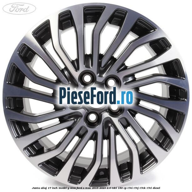 Janta aliaj 17 inch, model Y stea Ford S-Max 2015-2023 2.0 TDCi 150 cp Janta aliaj 17 inch, model Y stea Ford S-Max 2015-2023 2.0 TDCi 150 cp T7CI, T7CJ, T7CK, T7CL diesel