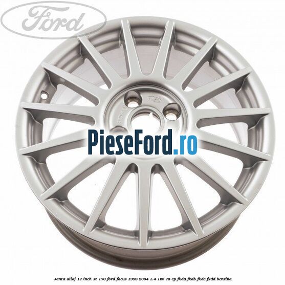 Janta aliaj 17 inch, ST 170 Ford Focus 1998-2004 1.4 16V 75 cp FXDA, FXDB, FXDC, FXDD benzina