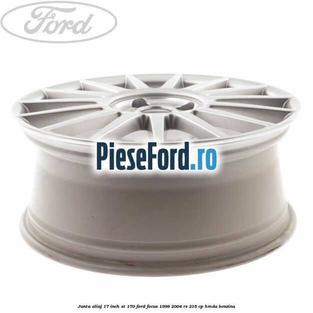 Janta aliaj 17 inch, ST 170 Ford Focus 1998-2004 RS 215 cp HMDA benzina