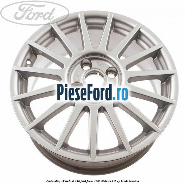 Janta aliaj 17 inch, ST 170 Ford Focus 1998-2004 RS 215 cp HMDA benzina