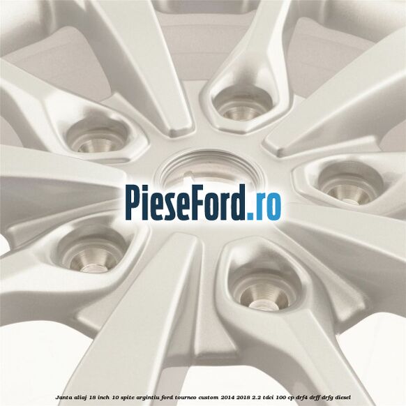 Janta aliaj 18 inch, 10 spite argintiu Ford Tourneo Custom 2014-2018 2.2 TDCi 100 cp DRF4, DRFF, DRFG diesel