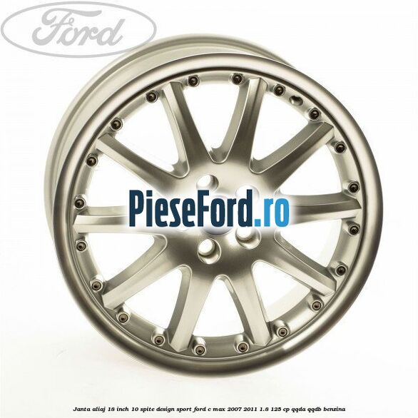 Janta aliaj 18 inch, 10 spite, design Sport Ford C-Max 2007-2011 1.8 125 cp QQDA, QQDB benzina