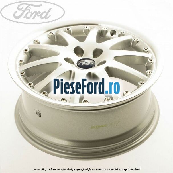 Janta aliaj 18 inch, 10 spite, design Sport Ford Focus 2008-2011 2.0 TDCi 110 cp Janta aliaj 18 inch, 10 spite, design Sport Ford Focus 2008-2011 2.0 TDCi 110 cp IXDA diesel