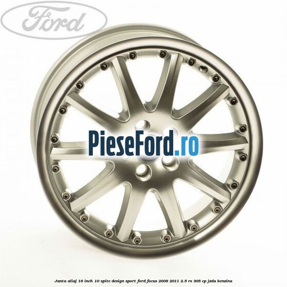 Janta aliaj 18 inch, 10 spite, design Sport Ford Focus 2008-2011 2.5 RS 305 cp JZDA benzina