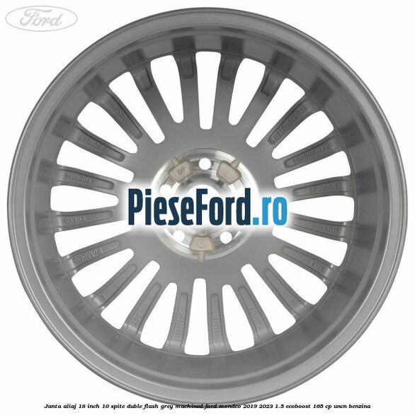 Janta aliaj 18 inch, 10 spite duble Flash Grey Machined Ford Mondeo 2019-2023 1.5 EcoBoost 165 cp UNCN benzina