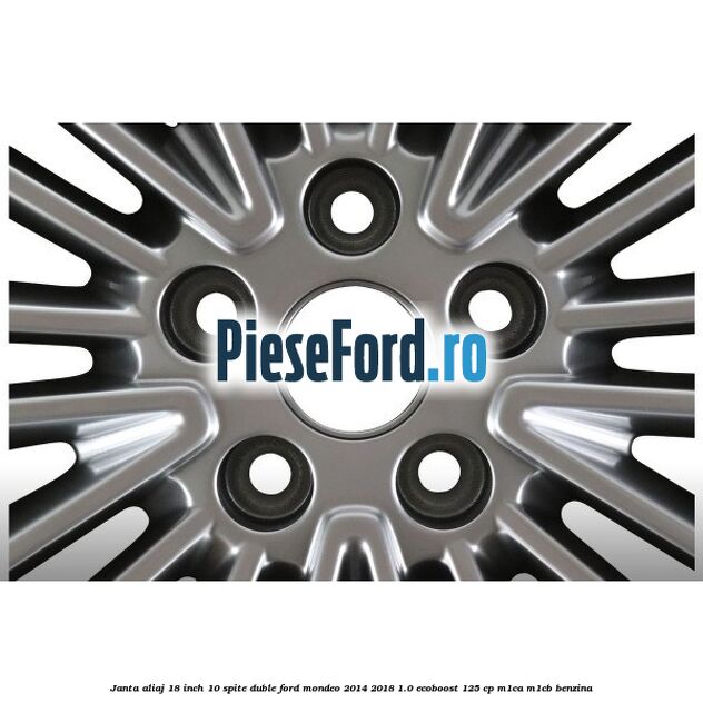 Janta aliaj 18 inch, 10 spite duble Ford Mondeo 2014-2018 1.0 EcoBoost 125 cp M1CA, M1CB benzina