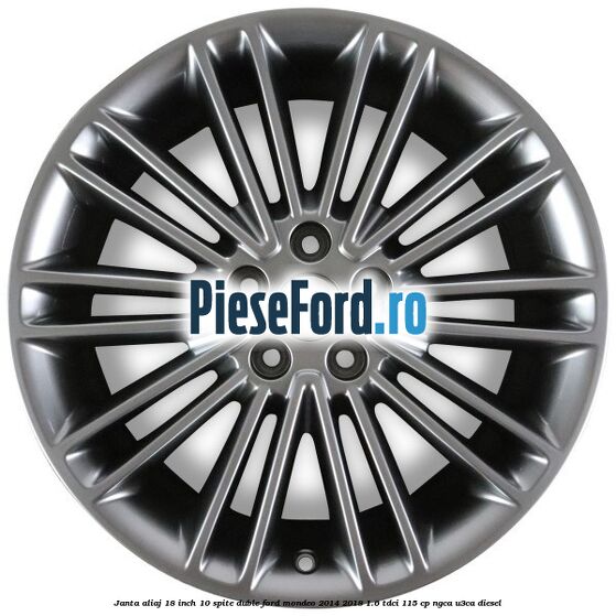 Janta aliaj 18 inch, 10 spite duble Ford Mondeo 2014-2018 1.6 TDCi 115 cp Janta aliaj 18 inch, 10 spite duble Ford Mondeo 2014-2018 1.6 TDCi 115 cp NGCA, U3CA diesel