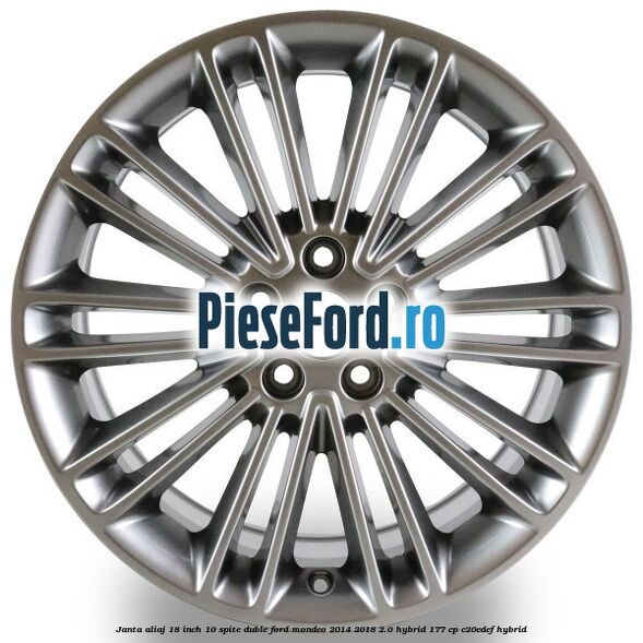 Janta aliaj 18 inch, 10 spite duble Ford Mondeo 2014-2018 2.0 Hybrid 177 cp Janta aliaj 18 inch, 10 spite duble Ford Mondeo 2014-2018 2.0 Hybrid 177 cp C20EDEF hybrid