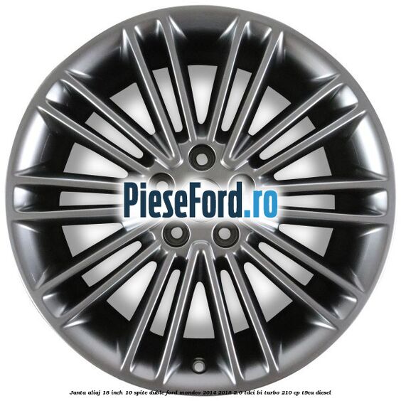 Janta aliaj 18 inch, 10 spite duble Ford Mondeo 2014-2018 2.0 TDCi Bi-Turbo 210 cp T9CA diesel