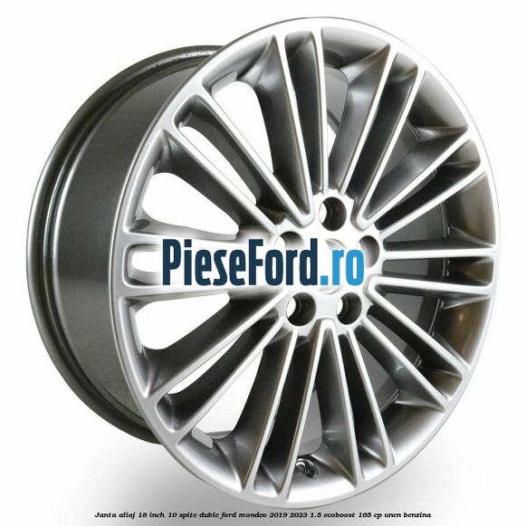Janta aliaj 18 inch, 10 spite duble Ford Mondeo 2019-2023 1.5 EcoBoost 165 cp UNCN benzina