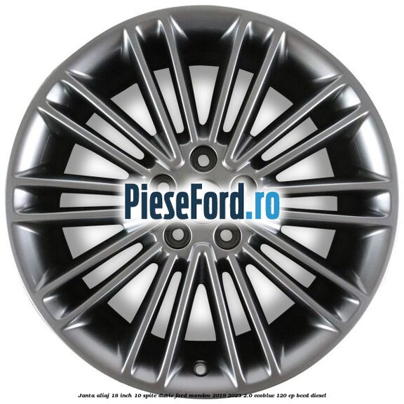 Janta aliaj 18 inch, 10 spite duble Ford Mondeo 2019-2023 2.0 EcoBlue 120 cp Janta aliaj 18 inch, 10 spite duble Ford Mondeo 2019-2023 2.0 EcoBlue 120 cp BCCD diesel