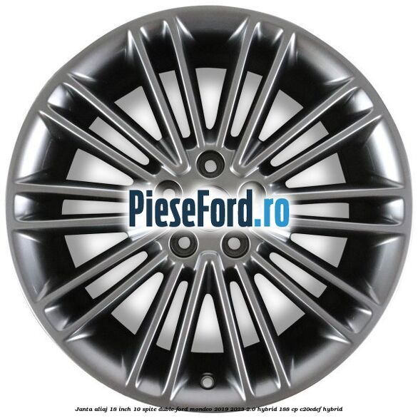 Janta aliaj 18 inch, 10 spite duble Ford Mondeo 2019-2023 2.0 Hybrid 188 cp C20EDEF hybrid