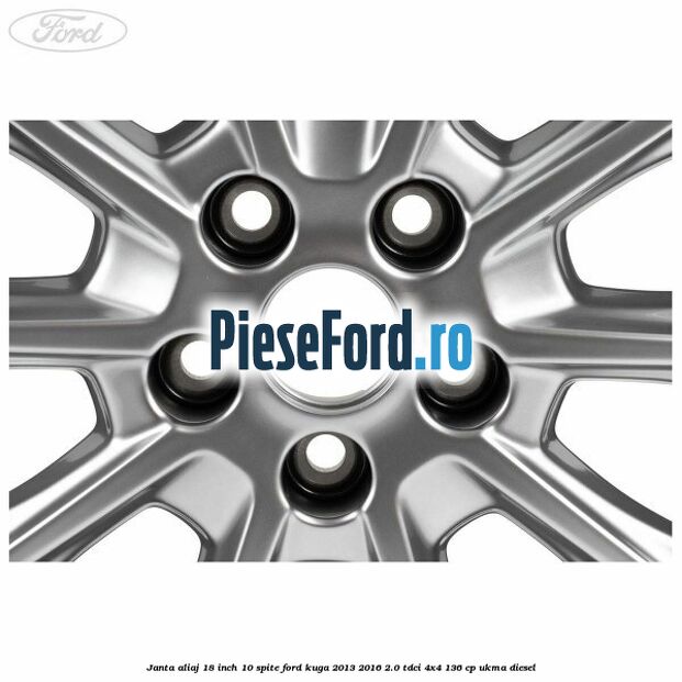 Janta aliaj 18 inch, 10 spite Ford Kuga 2013-2016 2.0 TDCi 4x4 136 cp UKMA diesel