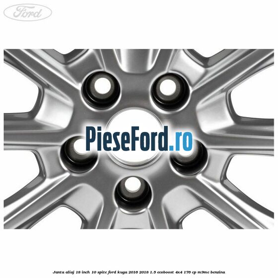 Janta aliaj 18 inch, 10 spite Ford Kuga 2016-2018 1.5 EcoBoost 4x4 176 cp Janta aliaj 18 inch, 10 spite Ford Kuga 2016-2018 1.5 EcoBoost 4x4 176 cp M9ME benzina