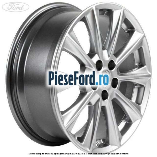 Janta aliaj 18 inch, 10 spite Ford Kuga 2016-2018 2.0 EcoBoost 4x4 230 cp C20HDTX benzina