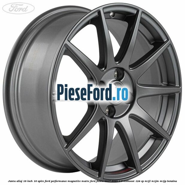 Janta aliaj 18 inch, 10 spite Ford Performance Magnetite Matte Ford Fiesta 2017-2023 1.0 EcoBoost 124 cp