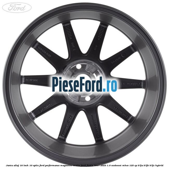 Janta aliaj 18 inch, 10 spite Ford Performance Magnetite Matte Ford Fiesta 2017-2023 1.0 EcoBoost mHEV 125 cp Janta aliaj 18 inch, 10 spite Ford Performance Magnetite Matte Ford Fiesta 2017-2023 1.0 EcoBoost mHEV 125 cp B7JA, B7JB, B7JC Hybrid