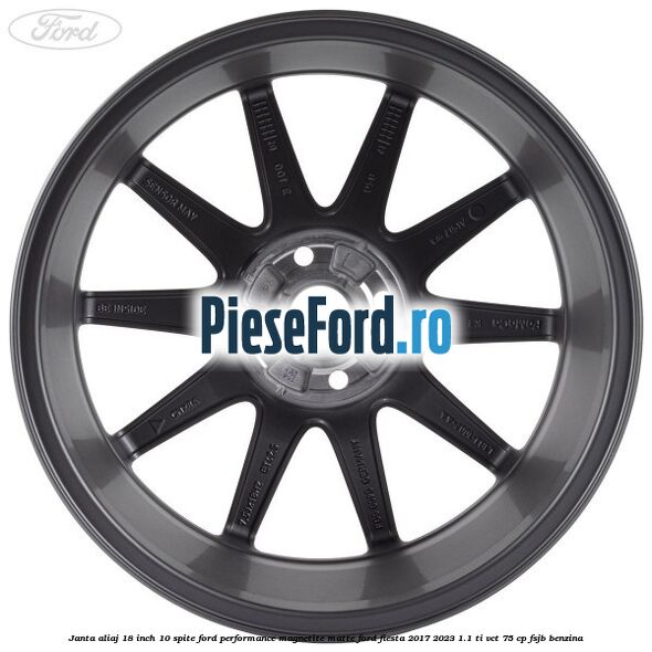 Janta aliaj 18 inch, 10 spite Ford Performance Magnetite Matte Ford Fiesta 2017-2023 1.1 Ti-VCT 75 cp FSJB benzina