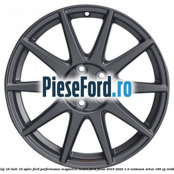 Janta aliaj 18 inch, 10 spite Ford Performance Magnetite Matte Ford Focus 2019-2023 1.0 EcoBoost mHEV 155 cp M0DC Hybrid