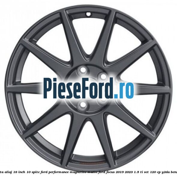 Janta aliaj 18 inch, 10 spite Ford Performance Magnetite Matte Ford Focus 2019-2023 1.5 Ti-VCT 120 cp Y2DA benzina
