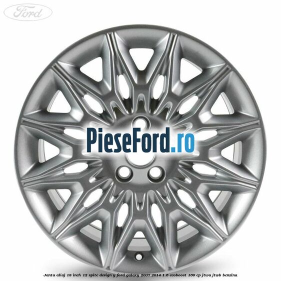Janta aliaj 18 inch, 12 spite design Y Ford Galaxy 2007-2014 1.6 EcoBoost 160 cp JTWA, JTWB benzina