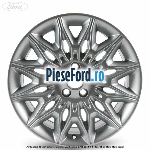 Janta aliaj 18 inch, 12 spite design Y Ford Galaxy 2007-2014 1.6 TDCi 115 cp Janta aliaj 18 inch, 12 spite design Y Ford Galaxy 2007-2014 1.6 TDCi 115 cp T1WA, T1WB diesel