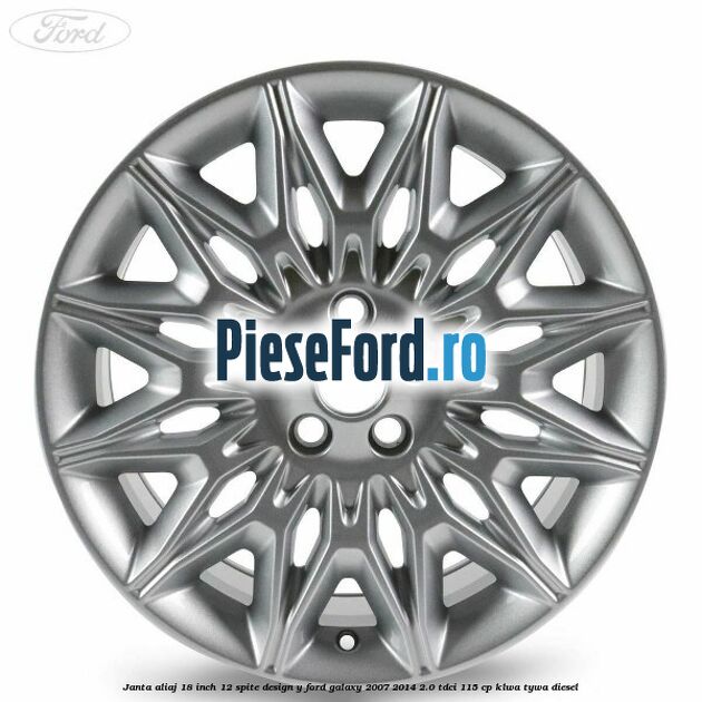 Janta aliaj 18 inch, 12 spite design Y Ford Galaxy 2007-2014 2.0 TDCi 115 cp KLWA, TYWA diesel