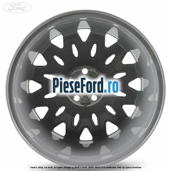 Janta aliaj 18 inch, 12 spite design Y Ford S-Max 2007-2014 2.0 EcoBoost 240 cp TPWA benzina