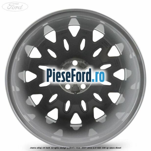 Janta aliaj 18 inch, 12 spite design Y Ford S-Max 2007-2014 2.0 TDCi 130 cp AZWA diesel