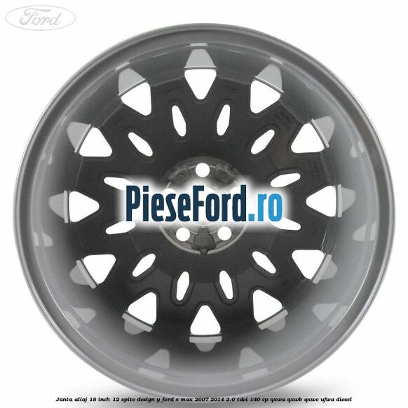 Janta aliaj 18 inch, 12 spite design Y Ford S-Max 2007-2014 2.0 TDCi 140 cp QXWA, QXWB, QXWC, UFWA diesel