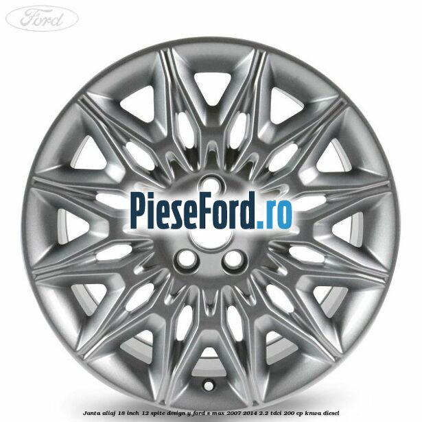 Janta aliaj 18 inch, 12 spite design Y Ford S-Max 2007-2014 2.2 TDCi 200 cp KNWA diesel