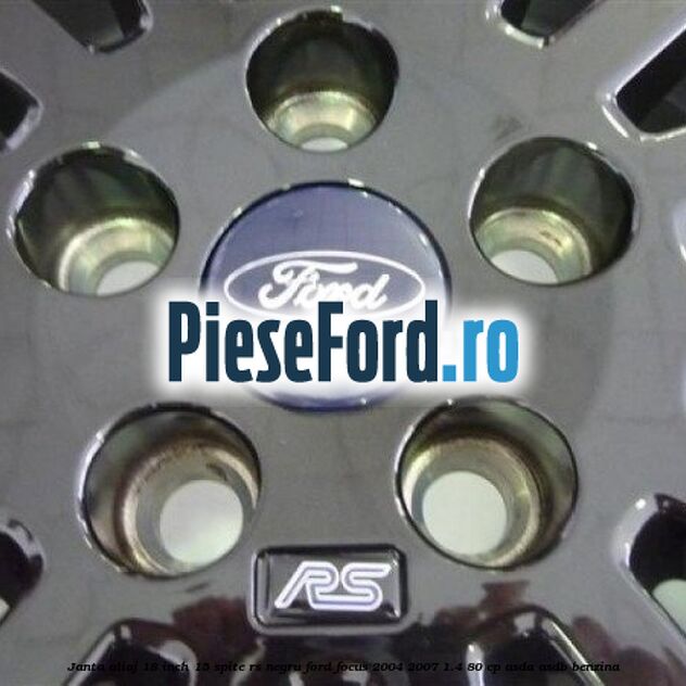 Janta Aliaj 18 inch, 15 spite RS negru Ford Focus 2004-2007 1.4 80 cp ASDA, ASDB benzina