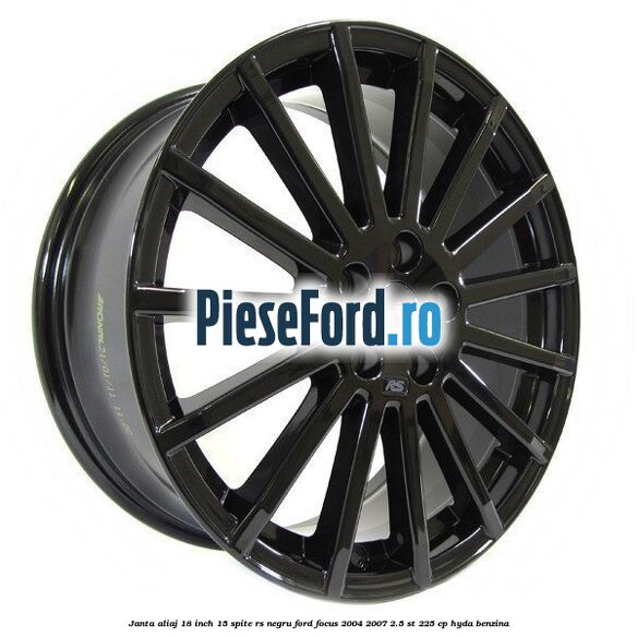 Janta Aliaj 18 inch, 15 spite RS negru Ford Focus 2004-2007 2.5 ST 225 cp HYDA benzina
