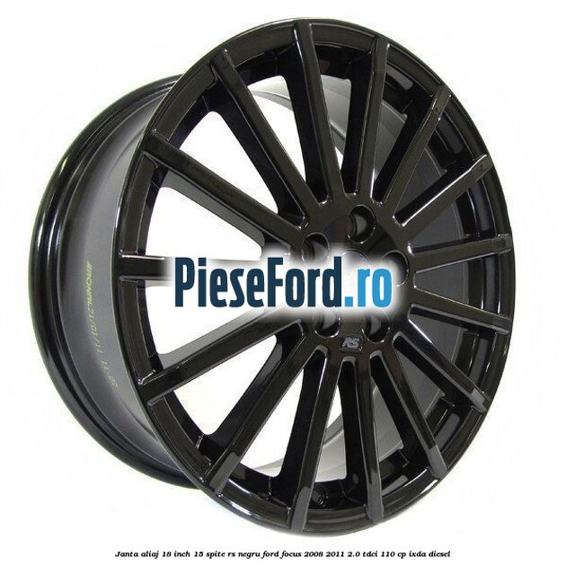 Janta Aliaj 18 inch, 15 spite RS negru Ford Focus 2008-2011 2.0 TDCi 110 cp IXDA diesel