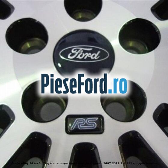 Janta aliaj 18 inch, 15 spite RS negru machined Ford C-Max 2007-2011 1.8 122 cp QQDC benzina