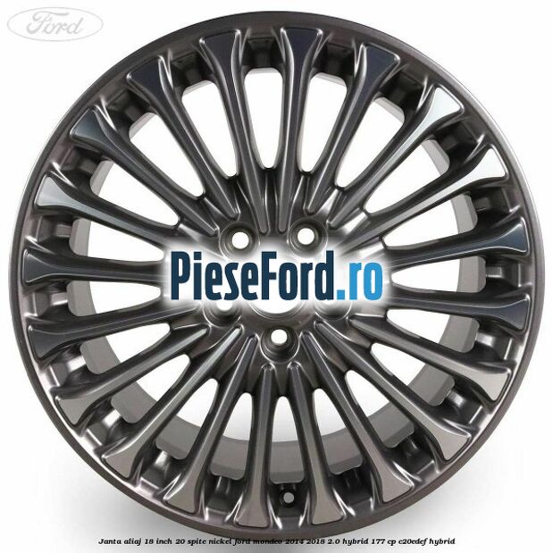 Janta aliaj 18 inch, 20 spite nickel Ford Mondeo 2014-2018 2.0 Hybrid 177 cp C20EDEF hybrid