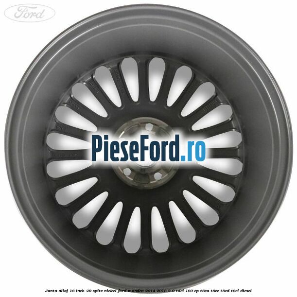 Janta aliaj 18 inch, 20 spite nickel Ford Mondeo 2014-2018 2.0 TDCi 180 cp T8CA, T8CC, T8CD, T8CL diesel