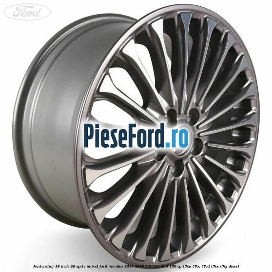 Janta aliaj 18 inch, 20 spite nickel Ford Mondeo 2014-2018 2.0 TDCi 4x4 150 cp T7CA, T7CC, T7CD, T7CE, T7CF diesel