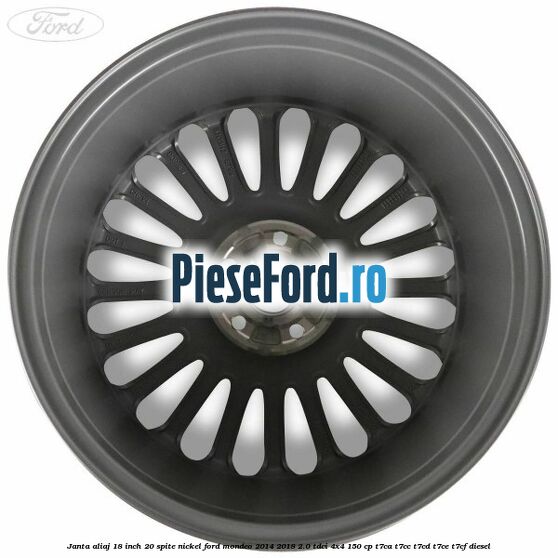 Janta aliaj 18 inch, 20 spite nickel Ford Mondeo 2014-2018 2.0 TDCi 4x4 150 cp T7CA, T7CC, T7CD, T7CE, T7CF diesel