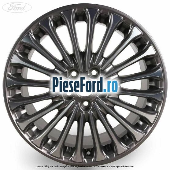 Janta aliaj 18 inch, 20 spite nickel Ford Mondeo 2014-2018 2.5 149 cp S7CB benzina