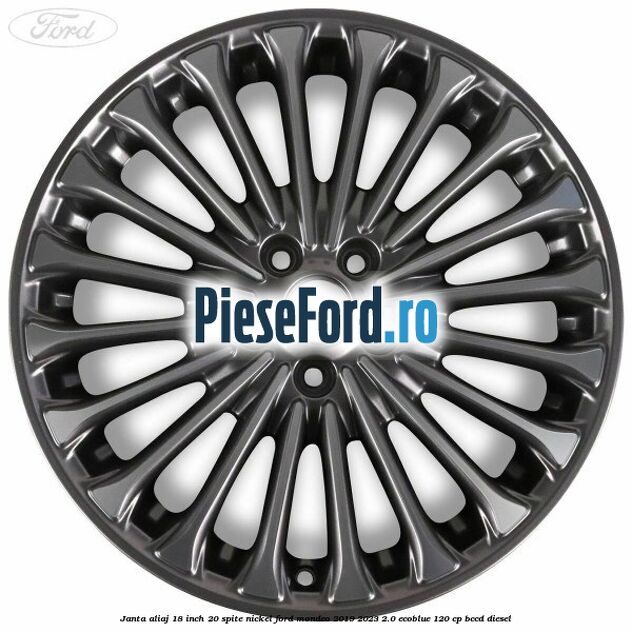 Janta aliaj 18 inch, 20 spite nickel Ford Mondeo 2019-2023 2.0 EcoBlue 120 cp Janta aliaj 18 inch, 20 spite nickel Ford Mondeo 2019-2023 2.0 EcoBlue 120 cp BCCD diesel