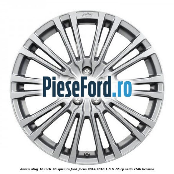 Janta aliaj 18 inch, 20 spite RS Ford Focus 2014-2018 1.6 Ti 85 cp XTDA, XTDB benzina