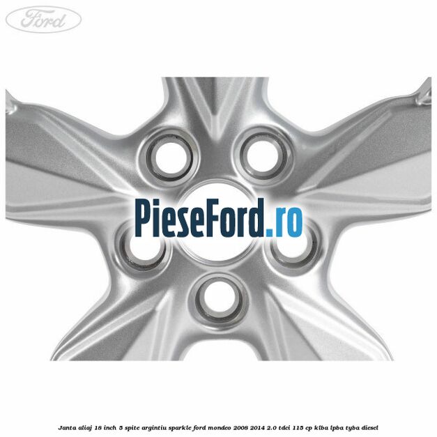 Janta aliaj 18 inch, 5 spite Argintiu Sparkle Ford Mondeo 2008-2014 2.0 TDCi 115 cp Janta aliaj 18 inch, 5 spite Argintiu Sparkle Ford Mondeo 2008-2014 2.0 TDCi 115 cp KLBA, LPBA, TYBA diesel