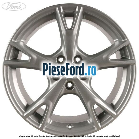 Janta aliaj 18 inch, 5 spite design Y argintiu Ford C-Max 2016-2020 1.5 TDCi 95 cp XXDA, XXDC, XXDD diesel