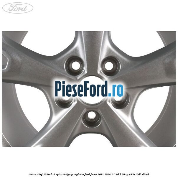 Janta aliaj 18 inch, 5 spite design Y argintiu Ford Focus 2011-2014 1.6 TDCi 95 cp T3DA, T3DB diesel