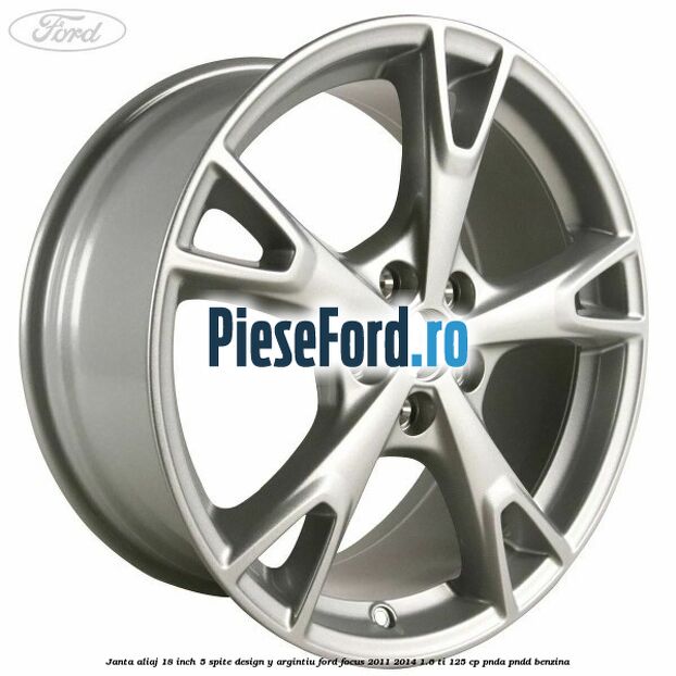 Janta aliaj 18 inch, 5 spite design Y argintiu Ford Focus 2011-2014 1.6 Ti 125 cp PNDA, PNDD benzina
